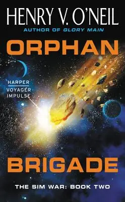La brigade orpheline : La guerre des simulateurs : deuxième tome - Orphan Brigade: The Sim War: Book Two