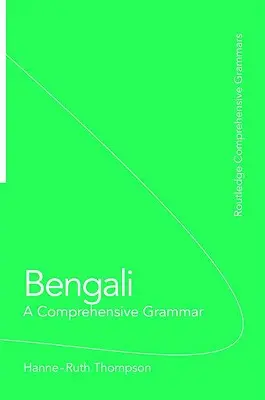 Bengali : Une grammaire complète - Une grammaire complète - Bengali: A Comprehensive Grammar - A Comprehensive Grammar