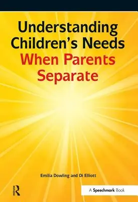 Comprendre les besoins des enfants lorsque les parents se séparent - Understanding Children's Needs When Parents Separate