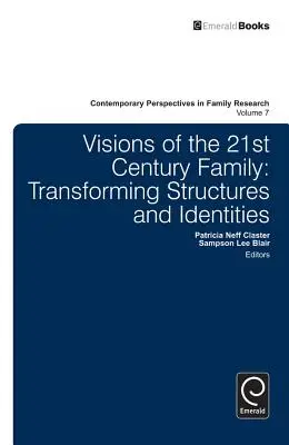 Visions de la famille du 21e siècle : Transformer les structures et les identités - Visions of the 21st Century Family: Transforming Structures and Identities