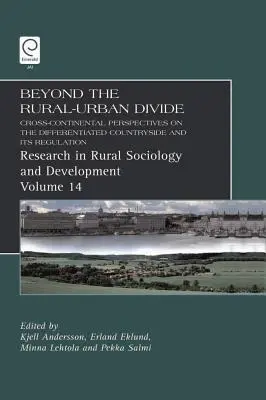 Au-delà du fossé rural-urbain : Perspectives transcontinentales sur le paysage différencié et sa régulation - Beyond the Rural-Urban Divide: Cross-Continental Perspectives on the Differentiated Countryside and Its Regulation