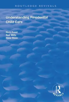 Comprendre la garde d'enfants en institution - Understanding Residential Child Care