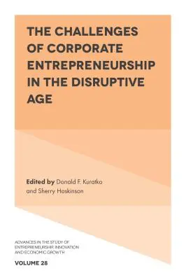 Les défis de l'entrepreneuriat d'entreprise à l'ère de la rupture - The Challenges of Corporate Entrepreneurship in the Disruptive Age