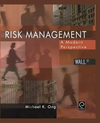 La gestion des risques : Une perspective moderne - Risk Management: A Modern Perspective