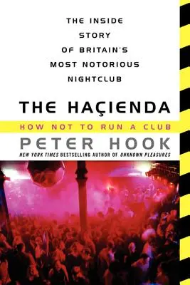 L'Hacienda : Comment ne pas gérer un club - The Hacienda: How Not to Run a Club