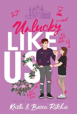 Malchanceux comme nous (édition spéciale à couverture rigide) : Série Like Us : Milliardaires et gardes du corps Livre 12 - Unlucky Like Us (Special Edition Hardcover): Like Us Series: Billionaires & Bodyguards Book 12