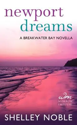 Rêves de Newport - Une novella de Breakwater Bay - Newport Dreams - A Breakwater Bay Novella