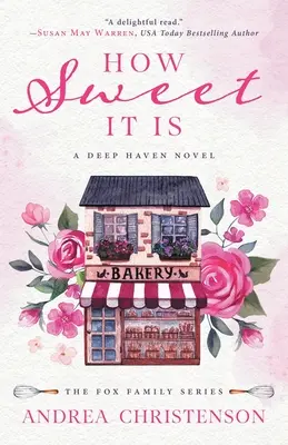 La douceur de vivre : un roman de Deep Haven - How Sweet It Is: A Deep Haven Novel