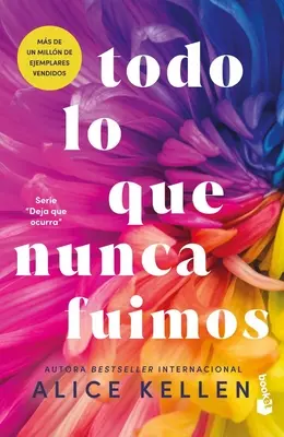 Todo Lo Que Nunca Fuimos / Tout ce que nous n'avons jamais été (édition espagnole) - Todo Lo Que Nunca Fuimos / All That We Never Were (Spanish Edition)