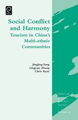 Conflit social et harmonie : Le tourisme dans les communautés multiethniques de Chine - Social Conflict and Harmony: Tourism in China's Multi-Ethnic Communities
