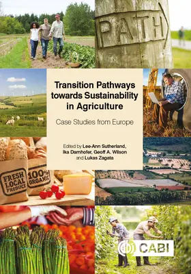 Voies de transition vers la durabilité dans l'agriculture : Études de cas en Europe - Transition Pathways Towards Sustainability in Agriculture: Case Studies from Europe