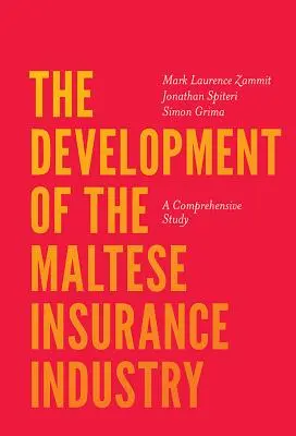 Le développement du secteur de l'assurance à Malte : Une étude complète - The Development of the Maltese Insurance Industry: A Comprehensive Study