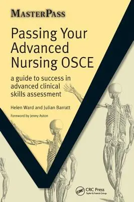 Réussir votre ECOS infirmier avancé : Un guide pour réussir l'évaluation des compétences cliniques avancées - Passing Your Advanced Nursing OSCE: A Guide to Success in Advanced Clinical Skills Assessment