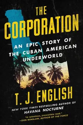 La Corporation : Une histoire épique de la pègre cubano-américaine - The Corporation: An Epic Story of the Cuban American Underworld