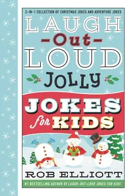 Laugh-Out-Loud Jolly Jokes for Kids : Collection 2-en-1 de blagues de Noël et de blagues d'aventure : Un livre de Noël pour les enfants - Laugh-Out-Loud Jolly Jokes for Kids: 2-In-1 Collection of Christmas Jokes and Adventure Jokes: A Christmas Holiday Book for Kids