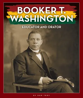 Booker T. Washington : Éducateur et orateur - Booker T. Washington: Educator and Orator