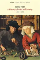 Histoire de l'or et de la monnaie - 1450-1920 - History of Gold and Money - 1450-1920