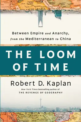 La trame du temps : entre empire et anarchie, de la Méditerranée à la Chine - The Loom of Time: Between Empire and Anarchy, from the Mediterranean to China