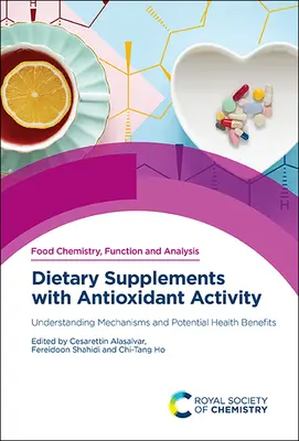 Compléments alimentaires à activité antioxydante : Comprendre les mécanismes et les bénéfices potentiels pour la santé - Dietary Supplements with Antioxidant Activity: Understanding Mechanisms and Potential Health Benefits