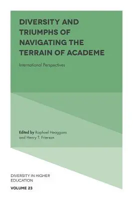 Diversité et triomphes de la navigation sur le terrain universitaire : Perspectives internationales - Diversity and Triumphs of Navigating the Terrain of Academe: International Perspectives