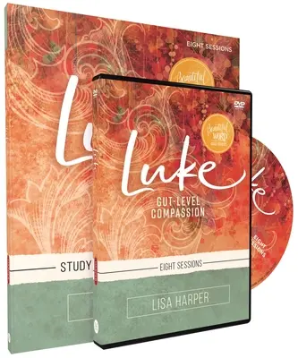 Guide d'étude de Luc avec DVD : La compassion au niveau des tripes - Luke Study Guide with DVD: Gut-Level Compassion