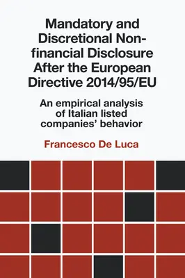 Divulgation non financière obligatoire et discrétionnaire après la directive européenne 2014/95/Eu : Une analyse empirique du comportement des entreprises italiennes cotées en bourse - Mandatory and Discretional Non-Financial Disclosure After the European Directive 2014/95/Eu: An Empirical Analysis of Italian Listed Companies' Behavi