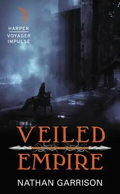 L'Empire voilé : premier tome de la trilogie du monde ensoleillé - Veiled Empire: Book One of the Sundered World Trilogy