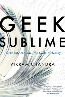 Geek Sublime : La beauté du code, le code de la beauté - Geek Sublime: The Beauty of Code, the Code of Beauty