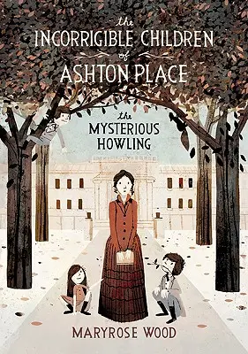 Les Enfants Incorrigibles d'Ashton Place : Livre I : Le mystérieux hurlement - The Incorrigible Children of Ashton Place: Book I: The Mysterious Howling