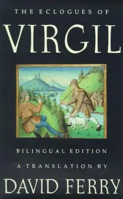 Les Eclogues de Virgile (édition bilingue) - The Eclogues of Virgil (Bilingual Edition)