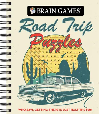 Jeux cérébraux - Casse-tête de voyage : La moitié du plaisir, c'est d'arriver à destination ! - Brain Games - Road Trip Puzzles: Who Says Getting There Is Just Half the Fun?