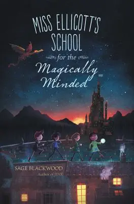 L'école de Miss Ellicott pour les esprits magiques - Miss Ellicott's School for the Magically Minded
