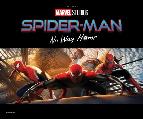 Spider-Man : No Way Home - L'art du film - Spider-Man: No Way Home - The Art of the Movie