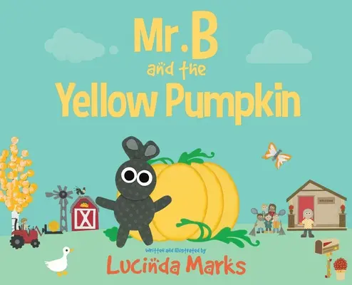 M. B et la citrouille jaune - Mr. B and the Yellow Pumpkin