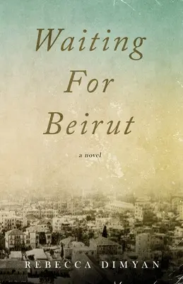 En attendant Beyrouth - Waiting for Beirut