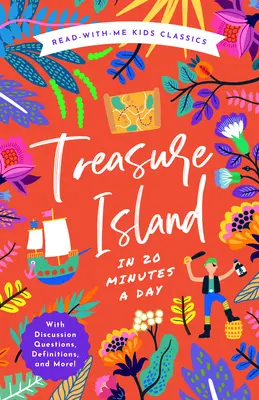 L'île au trésor en 20 minutes par jour : Un livre à lire avec des questions de discussion, des définitions et plus encore ! - Treasure Island in 20 Minutes a Day: A Read-With-Me Book with Discussion Questions, Definitions, and More!