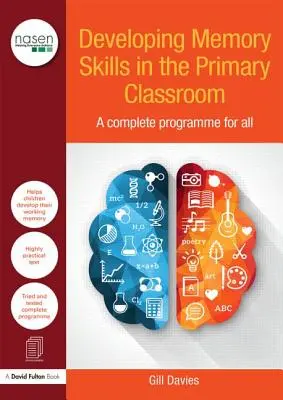 Développer les capacités de mémorisation dans les classes primaires : Un programme complet pour tous - Developing Memory Skills in the Primary Classroom: A Complete Programme for All