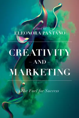 Créativité et marketing : Le carburant du succès - Creativity and Marketing: The Fuel for Success