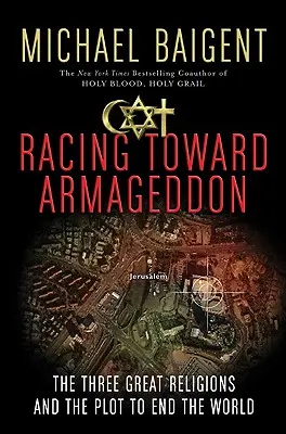 La course vers l'Armageddon : Les trois grandes religions et le complot pour la fin du monde - Racing Toward Armageddon: The Three Great Religions and the Plot to End the World