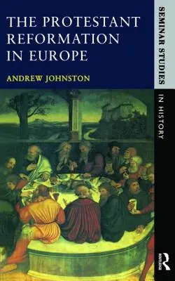 La Réforme protestante en Europe - The Protestant Reformation in Europe