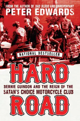 La route dure : Bernie Guindon et le règne du Satan's Choice Motorcycle Club - Hard Road: Bernie Guindon and the Reign of the Satan's Choice Motorcycle Club