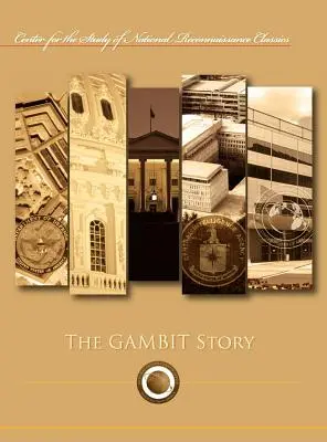 L'histoire du gambit (Centre d'étude des classiques de la reconnaissance nationale) - The Gambit Story (Center for the Study of National Reconnaissance Classics series)