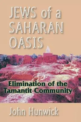 Juifs d'une oasis saharienne : L'élimination de la communauté Tamantit - Jews of a Saharan Oasis: Elimination of the Tamantit Community