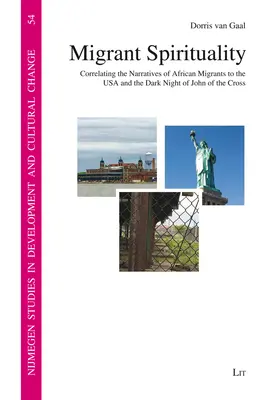 La spiritualité des migrants : Corrélation entre les récits des migrants africains aux Etats-Unis et la nuit noire de Jean de la Croix - Migrant Spirituality: Correlating the Narratives of African Migrants to the USA and the Dark Night of John of the Cross