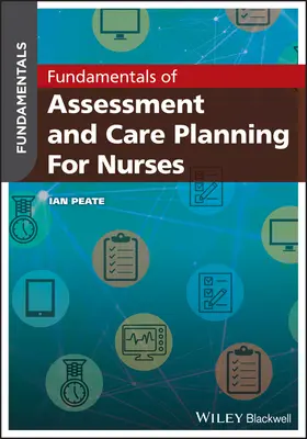 Principes fondamentaux de l'évaluation et de la planification des soins pour les infirmières - Fundamentals of Assessment and Care Planning for Nurses