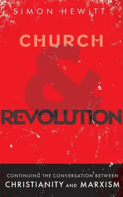 Église et révolution : Poursuivre la conversation entre le christianisme et le marxisme - Church and Revolution: Continuing the Conversation between Christianity and Marxism