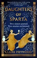 Les filles de Sparte - Une histoire de secrets, de trahison et de vengeance des femmes les plus vilipendées de la mythologie. - Daughters of Sparta - A tale of secrets, betrayal and revenge from mythology's most vilified women