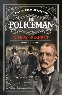 Jack l'Éventreur - Le policier : Un nouveau suspect - Jack the Ripper - The Policeman: A New Suspect