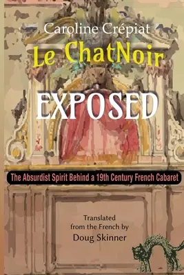 Le Chat Noir à découvert : L'esprit absurde d'un cabaret français du XIXe siècle - Le Chat Noir Exposed: The Absurdist Spirit Behind a 19th Century French Cabaret