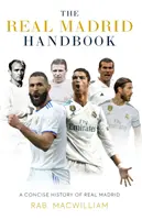 Real Madrid Handbook - Une histoire concise du Real Madrid - Real Madrid Handbook - A Concise History of Real Madrid